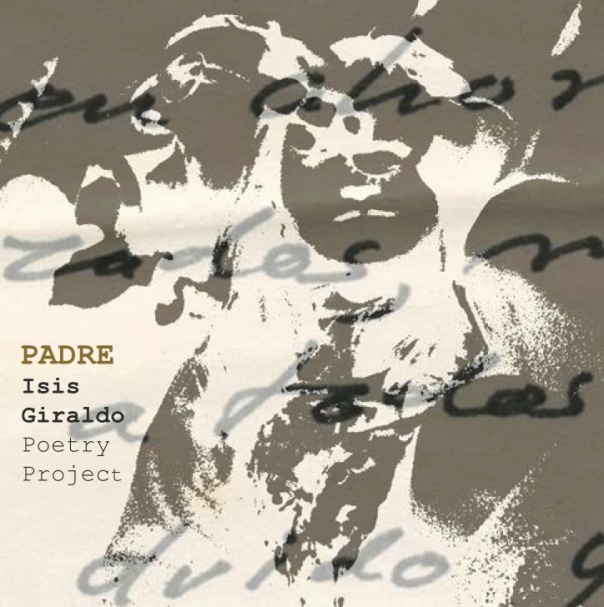 Isis Giraldo Poetry Project Padre